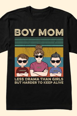 Boy Mom Less Drama Than Girls But Harder To Keep Alive - PersonalizedOne Size Shirt - Gift For Wife