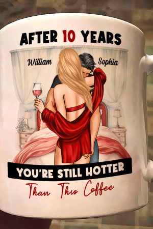 After Years You're Still Hotter Than This Coffee Anniversary - Personalized Mug