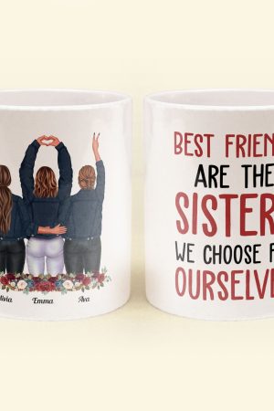 Best Friends Are The Sisters We Choose For Ourselves - Personalized Mug - Birthday, Christmas Gift For Her, Friends, BFF, Besties, Best Friends, Soul Sisters