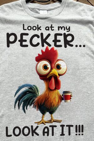 Funny ChickenOne Size Shirt - Look At My Pecker - Fun Gifts For Men, Women - PersonalizedOne Size Shirt