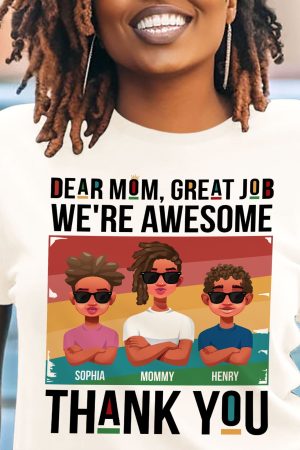 Mom, Great Job We're Awesome - PersonalizedOne Size Shirt