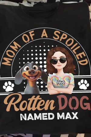 Mom Of A Spoiled Rotten Dog - PersonalizedOne Size Shirt